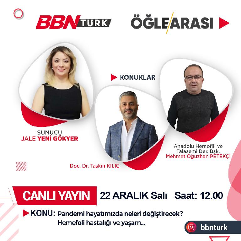 DERNEĞİMİZ VE HEMOFİLİ ULUSAL YAYIN BBN TÜRK TV DE